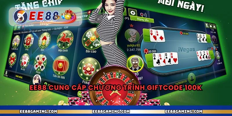 EE88 cung cấp chương trình giftcode 100k
