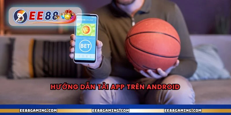 Hướng dẫn tải App trên Android