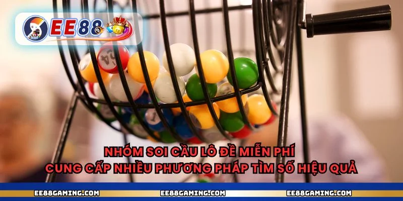Nhóm soi cầu lô đề miễn phí cung cấp nhiều phương pháp tìm số hiệu quả