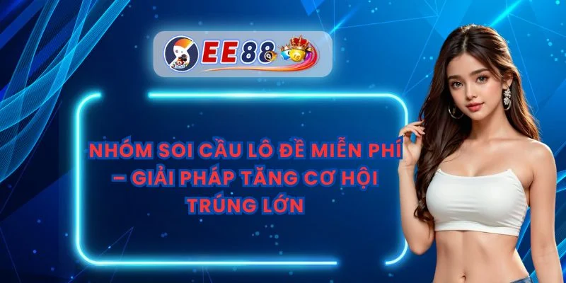 Nhóm Soi Cầu Lô Đề Miễn Phí