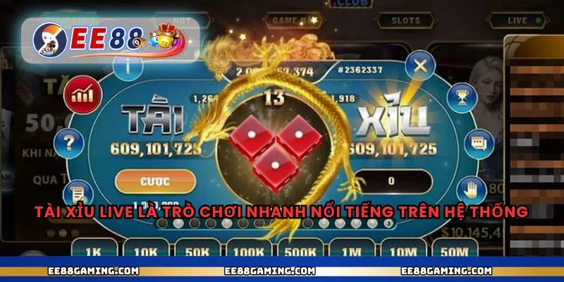 Tài Xỉu live là trò chơi nhanh nổi tiếng trên hệ thống