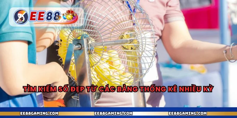 Tìm kiếm số đẹp từ các bảng thống kê nhiều kỳ
