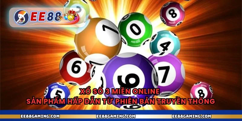 Xổ số 3 miền online - Sản phẩm hấp dẫn từ phiên bản truyền thống